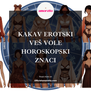 Kakav erotski veš stvarno vole horoskopski znaci