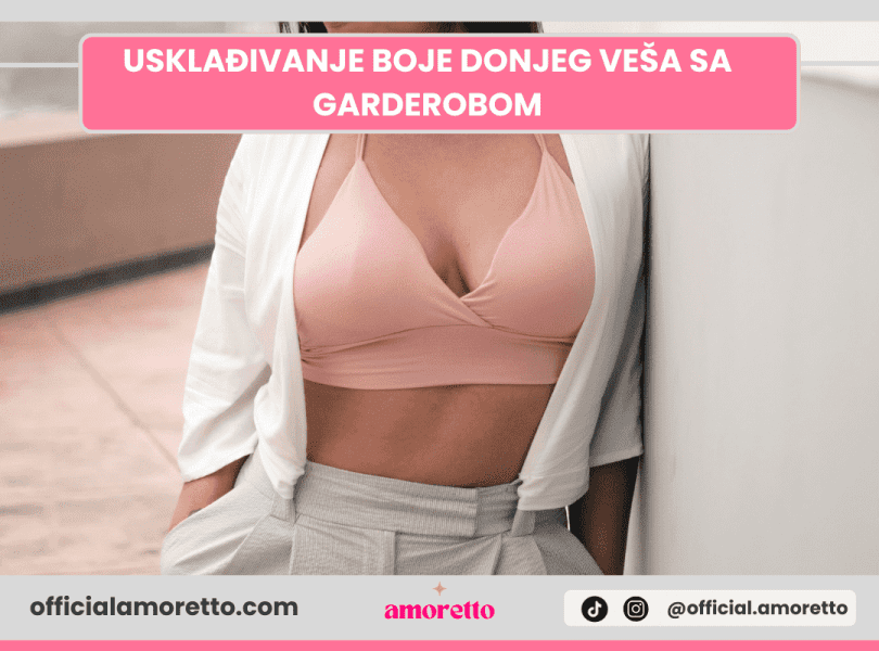 Usklađivanje boje donjeg veša sa garderobom Usklađivanje boje donjeg veša sa garderobom